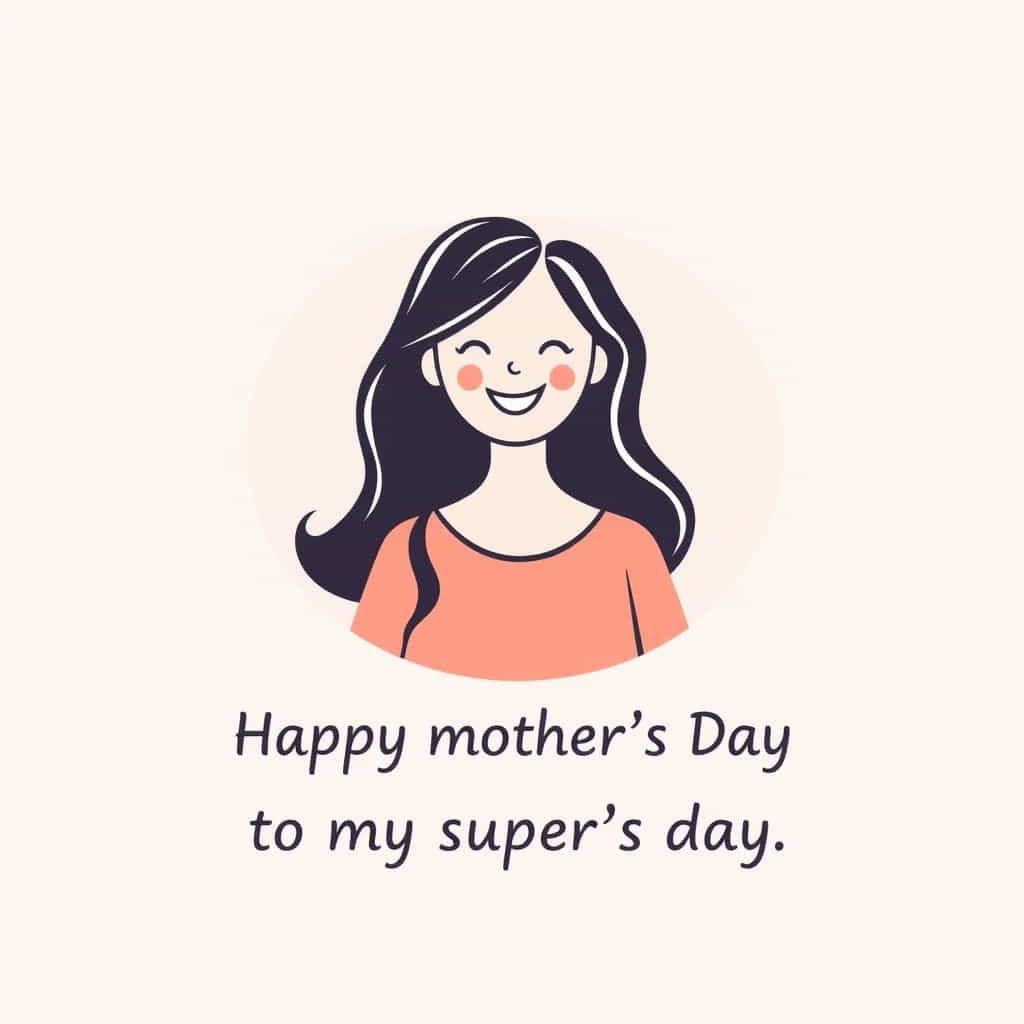 Happy Mothers Day To My Supermom