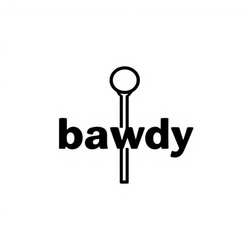 Use The Word Bawdy In A Sentence