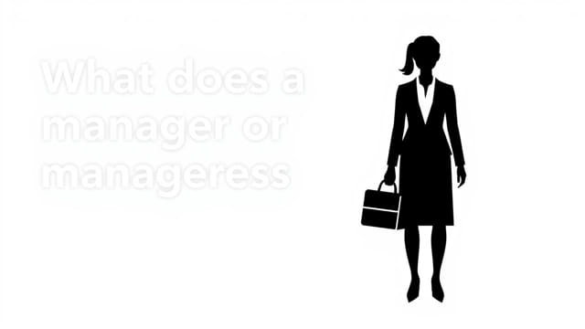 What Does A Manager Or Manageress Do